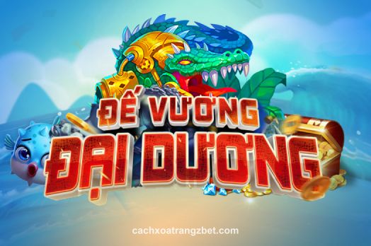 Hình ảnh Đế Vương Đại Dương tại cachxoatrangzbet